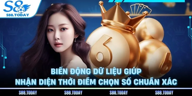 Biến động dữ liệu giúp nhận diện thời điểm chọn số chuẩn xác