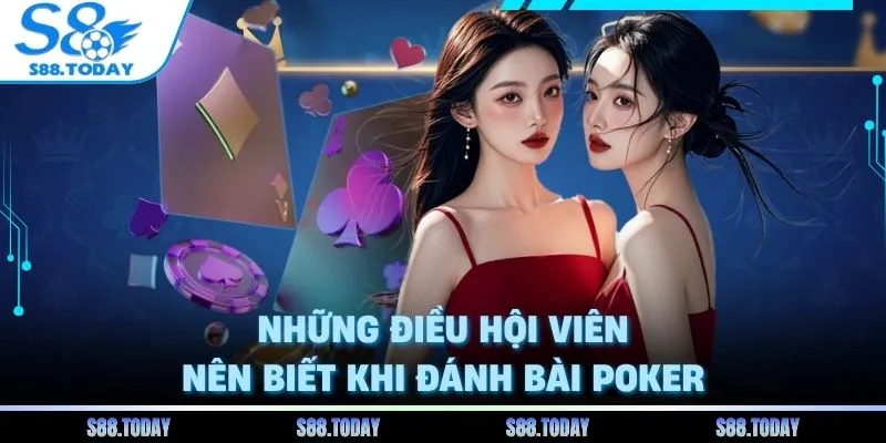 Những điều hội viên nên biết khi đánh bài poker